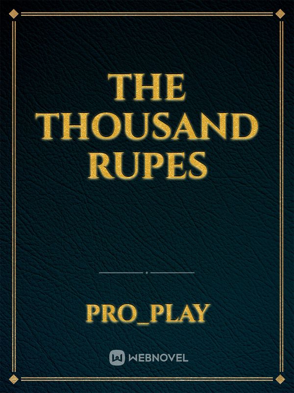 The thousand rupes