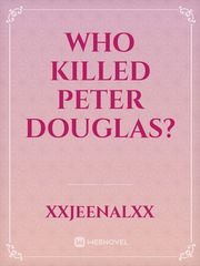 Who Killed Peter Douglas? Book