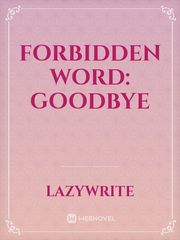 Forbidden Word: Goodbye Book