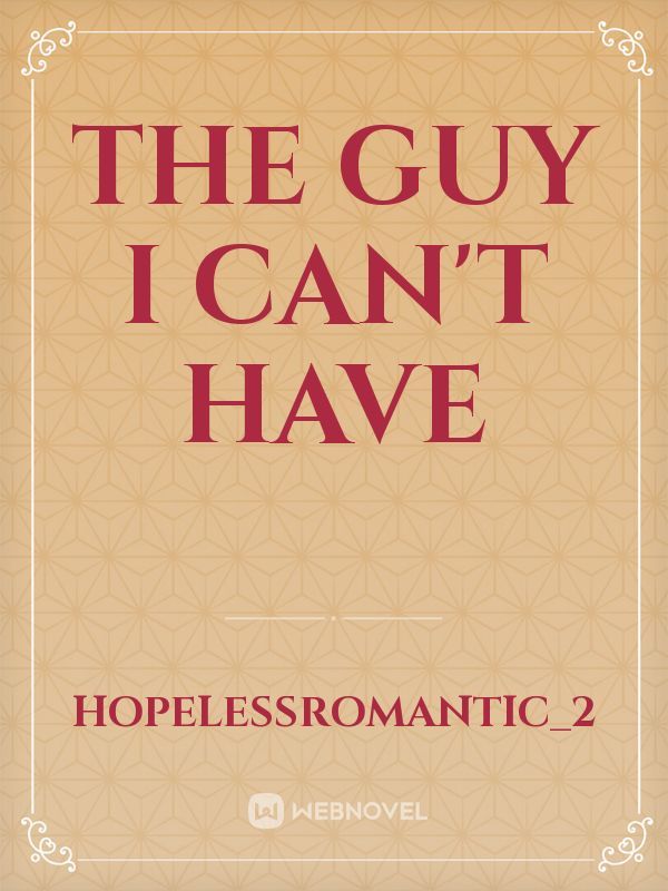 The Guy I Can't Have Book