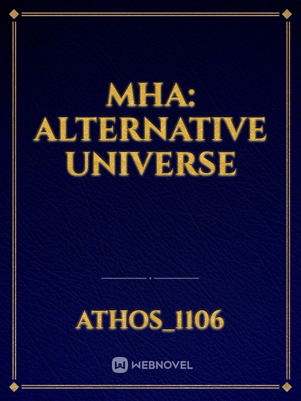 MHA: Alternative Universe