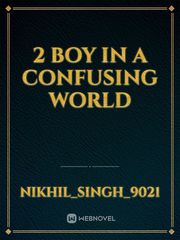 2 boy in a confusing world Book