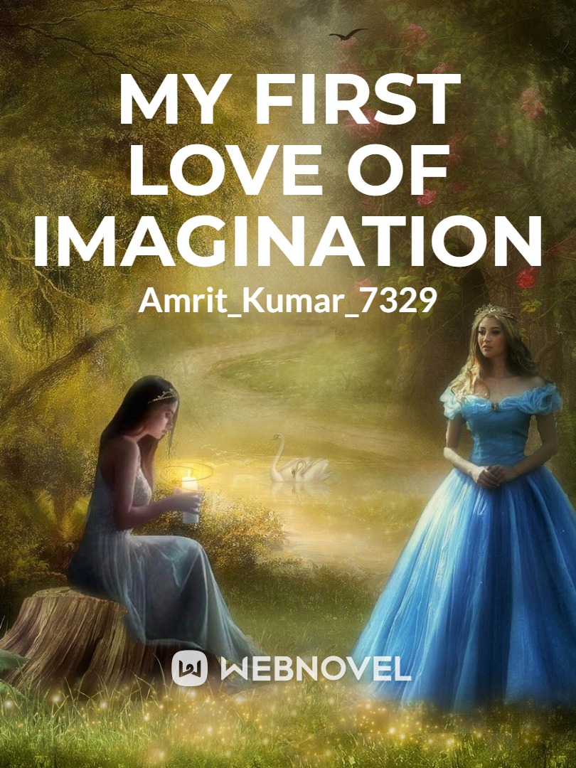 MY FIRST LOVE OF IMAGINATION