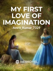 MY FIRST LOVE OF IMAGINATION Book