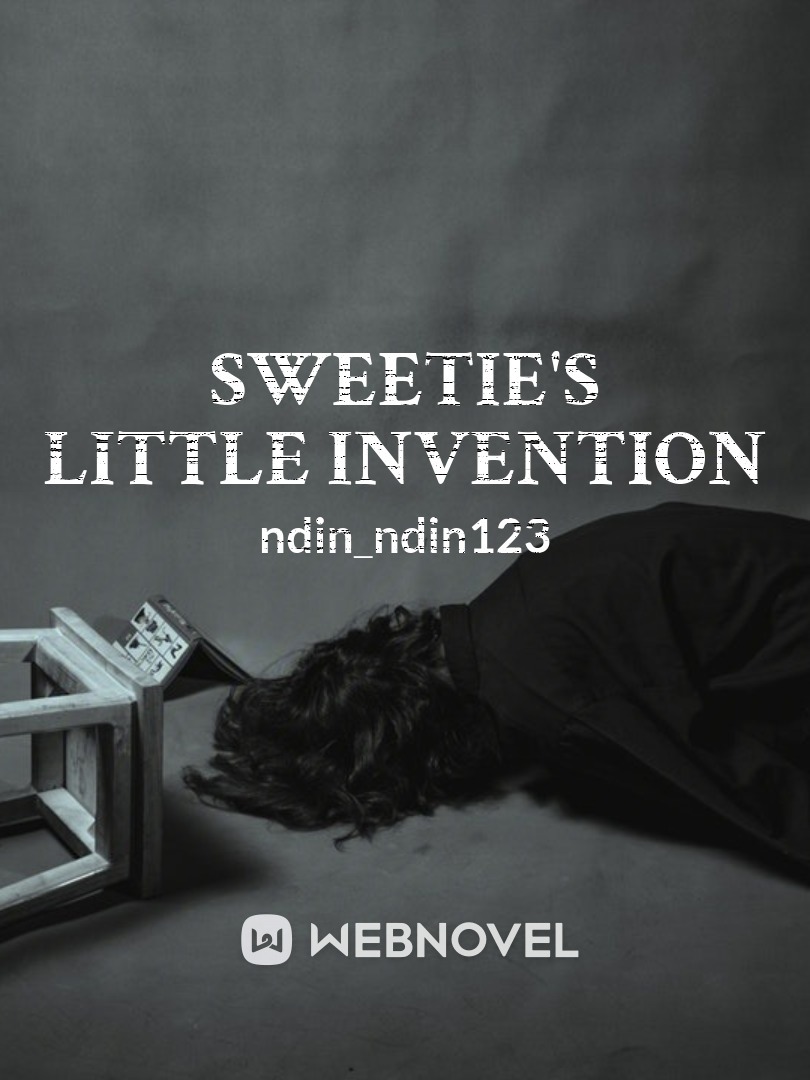 Sweetie's little Invention