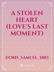 A Stolen Heart (Love's last moment) Book