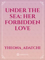 Under the Sea: Her Forbidden Love Book