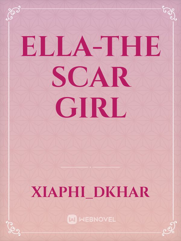 Ella-The scar girl Book