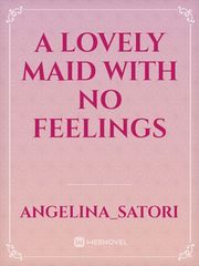 A Lovely Maid With No Feelings Book