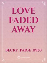 Love Faded Away Book