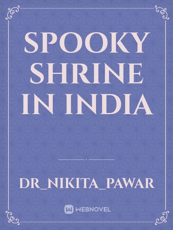 Spooky Shrine  In India