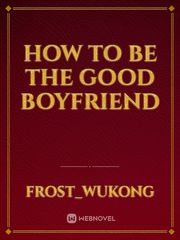 how to be the good
 boyfriend Book