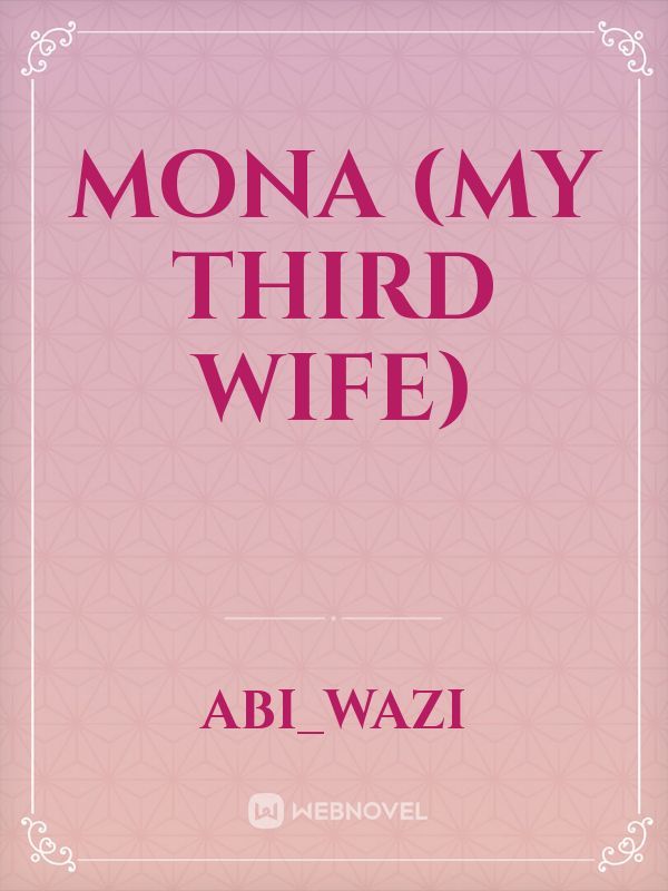 Mona (My third wife)
