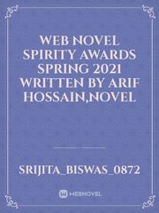 Web novel Spirity Awards Spring 2021 written by Arif Hossain,novel Book