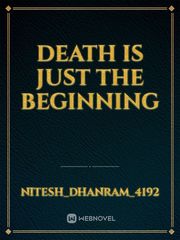 Death is just the beginning Book