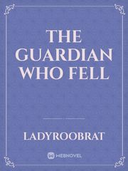 The Guardian Who Fell Book