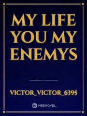 My life you my enemys Book