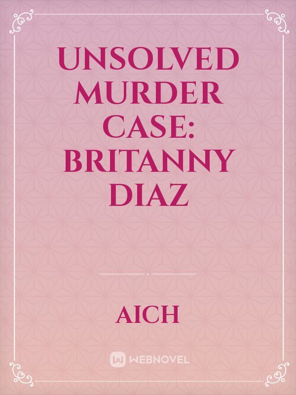 Unsolved Murder Case: Britanny Diaz (Filipino)