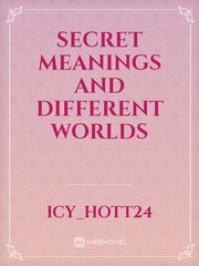 Secret Meanings and Different worlds Book
