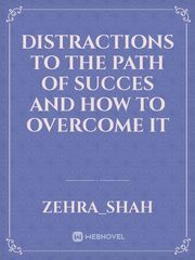 Distractions To The Path of succes and how to overcome it Book
