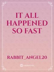 IT ALL HAPPENED SO FAST Book