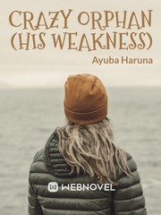 Crazy Orphan (His Weakness) Book
