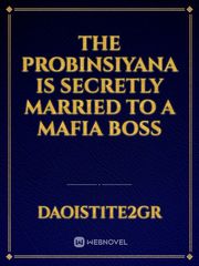 The Probinsiyana is Secretly Married to a mafia boss Book