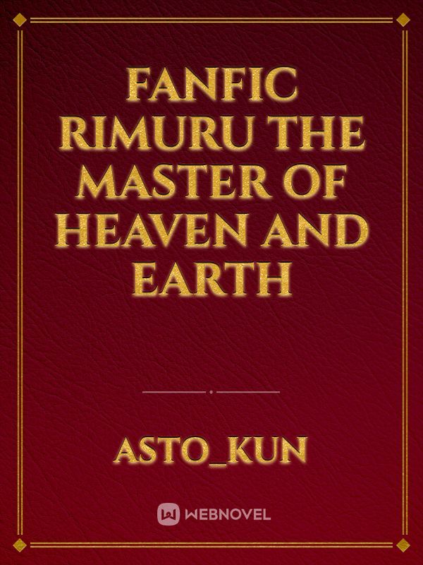 Fanfic Rimuru The Master of Heaven and Earth Book