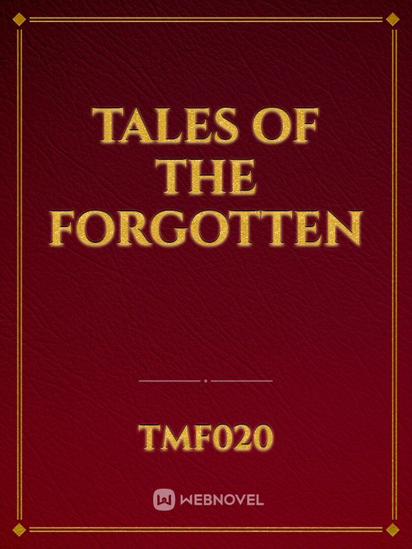 Tales of the forgotten