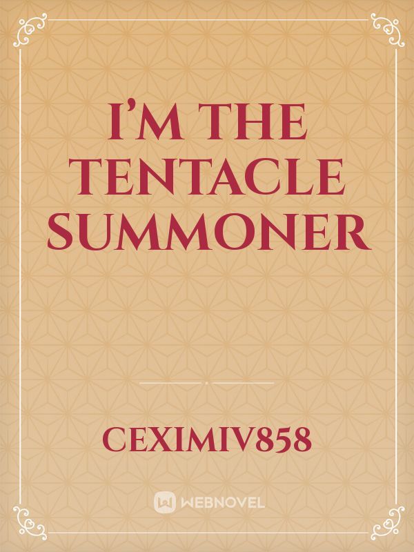 I’m the tentacle summoner Book