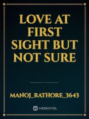 love at first sight but not sure Book