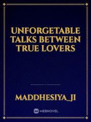 Unforgetable talks between true  lovers Book