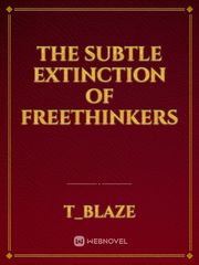 THE SUBTLE EXTINCTION OF FREETHINKERS Book