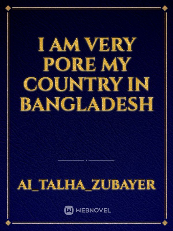 I am very pore my country in Bangladesh Book