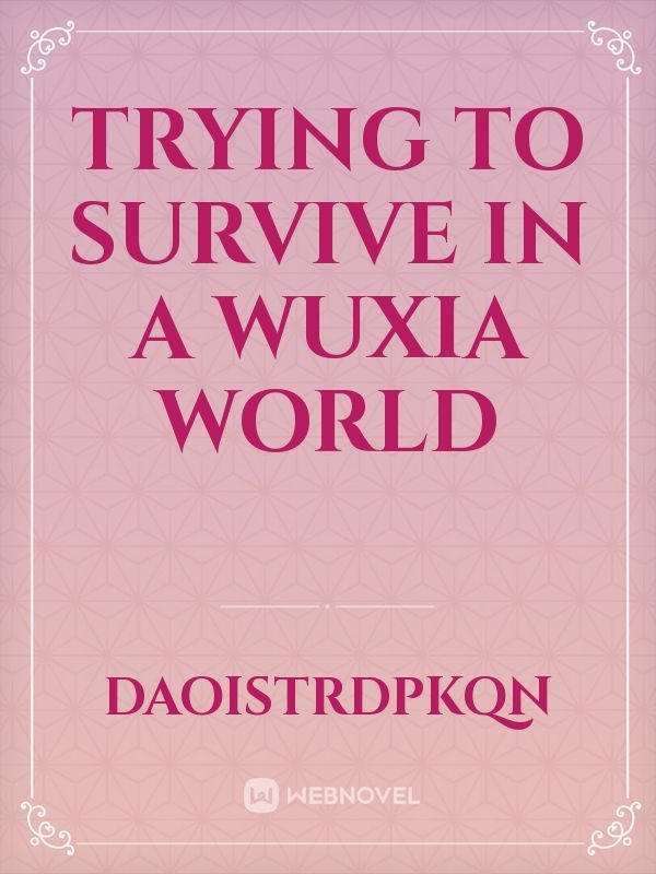 Trying to survive in a wuxia world