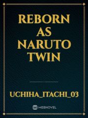 reborn as Naruto twin Book