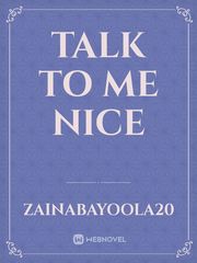 Talk to me nice Book
