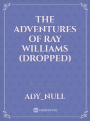 The Adventures of Ray Williams (DROPPED) Book