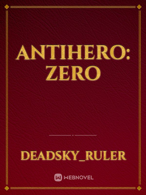 Antihero: Zero