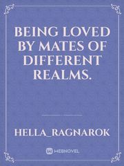 Being loved by mates of different realms. Book