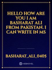 Hello how are you I am basharat ali from pakistan. I can write in ms Book