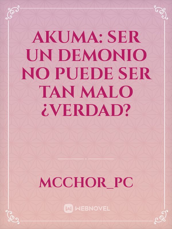 Akuma: Ser un Demonio no puede ser tan Malo ¿Verdad? Book