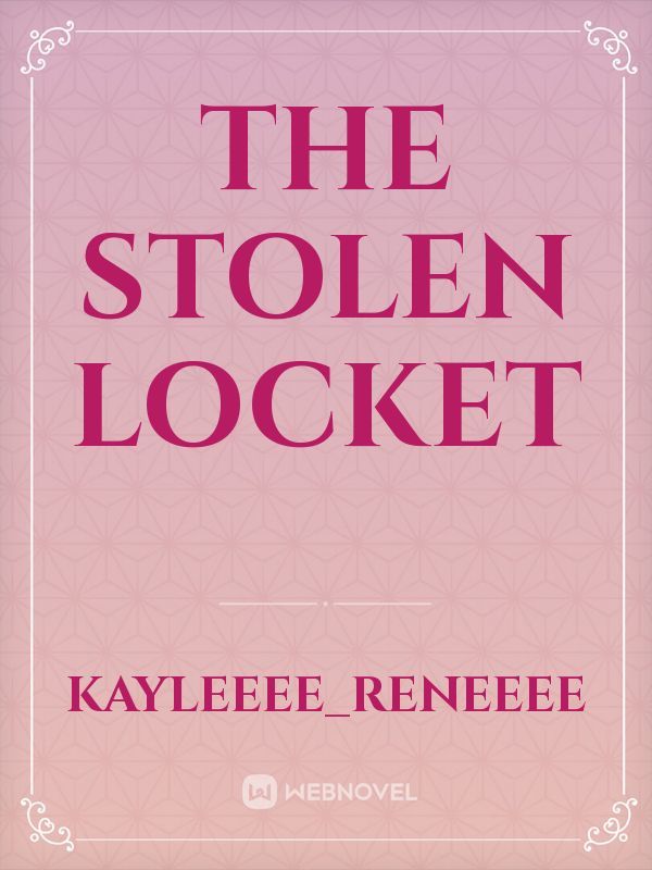 The Stolen Locket