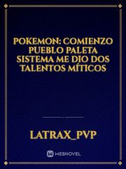 Pokemon: Comienzo pueblo paleta sistema me dio dos talentos míticos Book