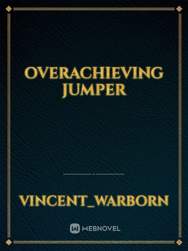 Overachieving Jumper
