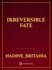 Irreversible Fate Book