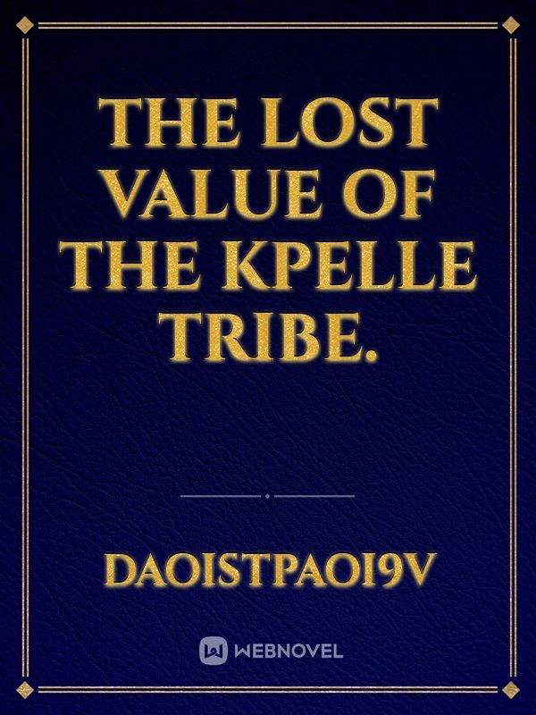The Lost Value of the Kpelle Tribe.