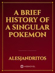 a brief history of a singular pokemon Book