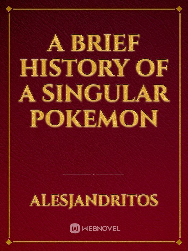 a brief history of a singular pokemon
