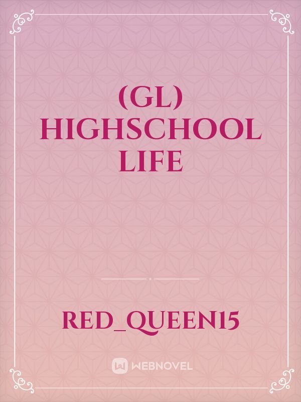 (GL) Highschool Life